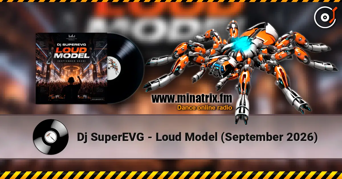Dj SuperEVG - Loud Model (September 2026) écouter en ligne en haute qualité | Minatrix.FM
