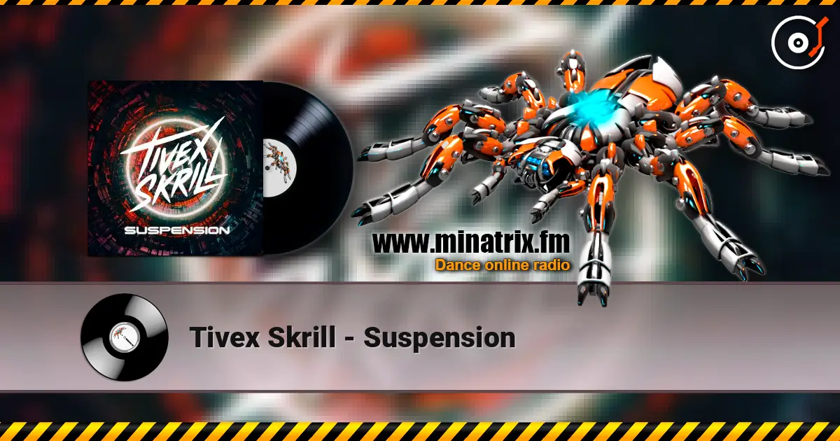 Tivex Skrill - Suspension écouter en ligne en haute qualité | Minatrix.FM