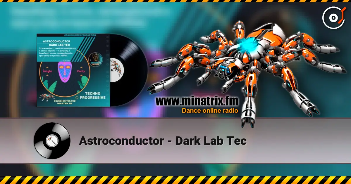 Astroconductor - Dark Lab Tec écouter en ligne en haute qualité | Minatrix.FM