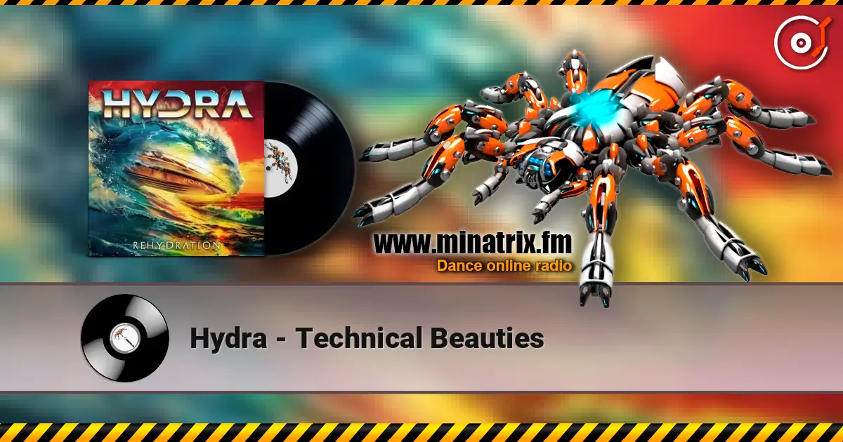 Hydra - Technical Beauties écouter en ligne en haute qualité | Minatrix.FM
