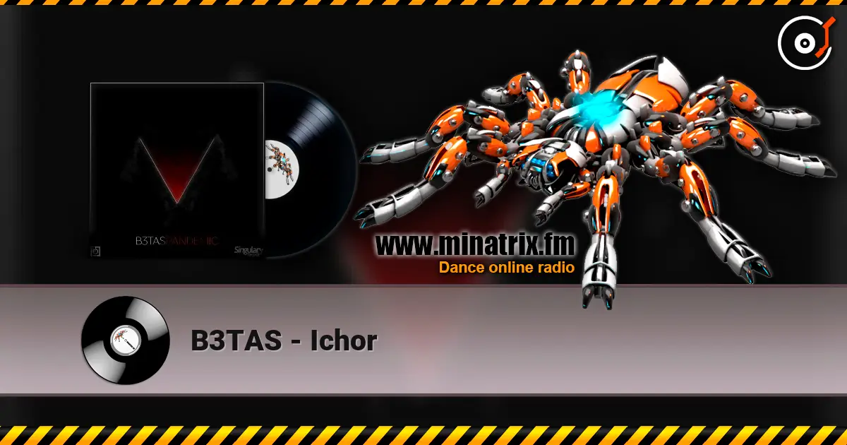 B3TAS - Ichor écouter en ligne en haute qualité | Minatrix.FM