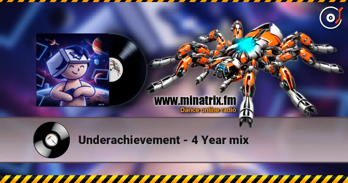 Underachievement - 4 Year mix écouter en ligne en haute qualité | Minatrix.FM