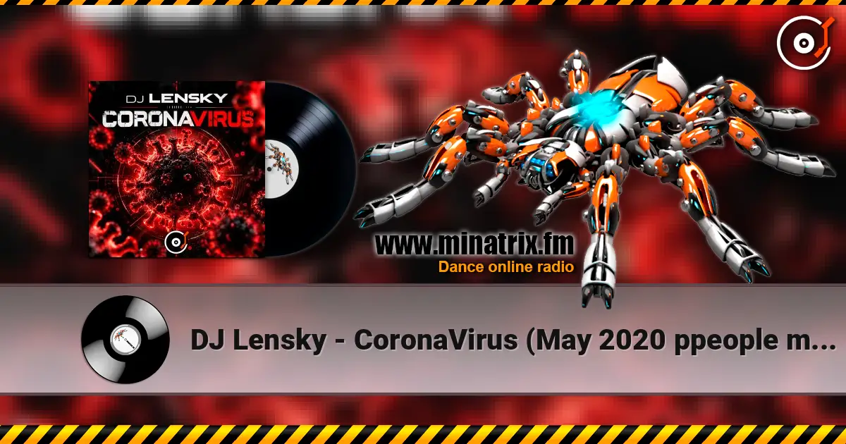 DJ Lensky - CoronaVirus (May 2020 ppeople mix) écouter en ligne en haute qualité | Minatrix.FM