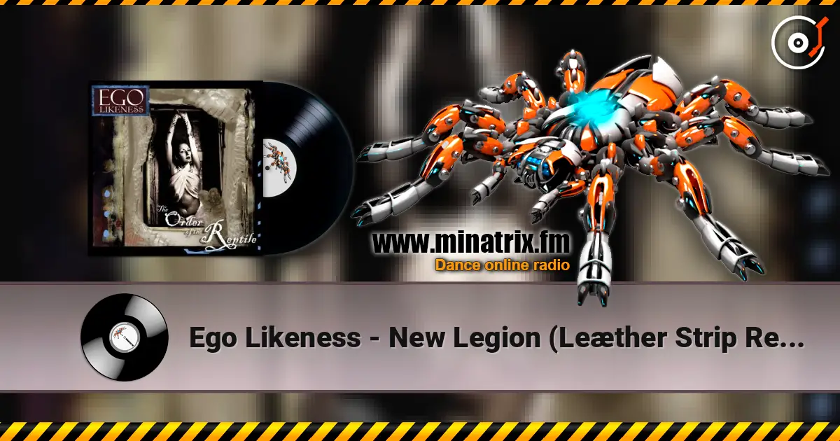 Ego Likeness - New Legion (Leæther Strip Remix) écouter en ligne en haute qualité | Minatrix.FM