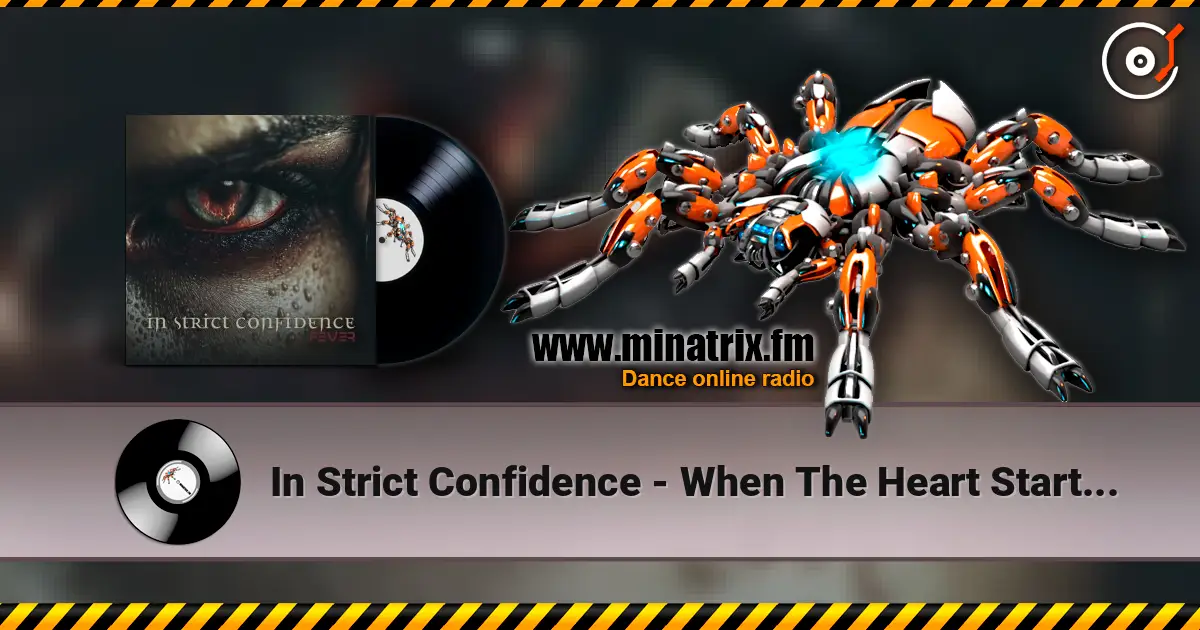 In Strict Confidence - When The Heart Starts To Bleed (Club Mix By T.O.Y.) écouter en ligne en haute qualité | Minatrix.FM