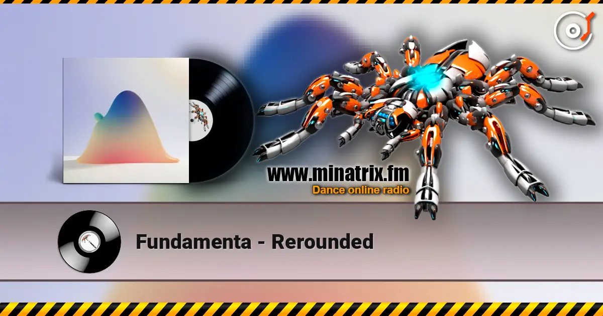 Fundamenta - Rerounded écouter en ligne en haute qualité | Minatrix.FM