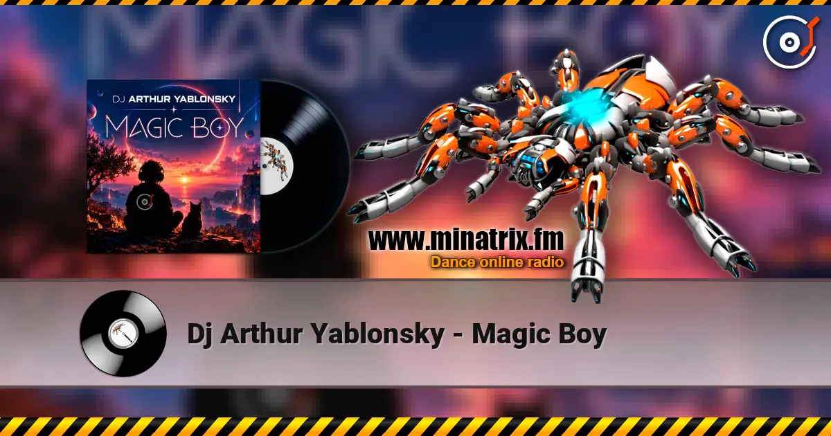Dj Arthur Yablonsky - Magic Boy écouter en ligne en haute qualité | Minatrix.FM