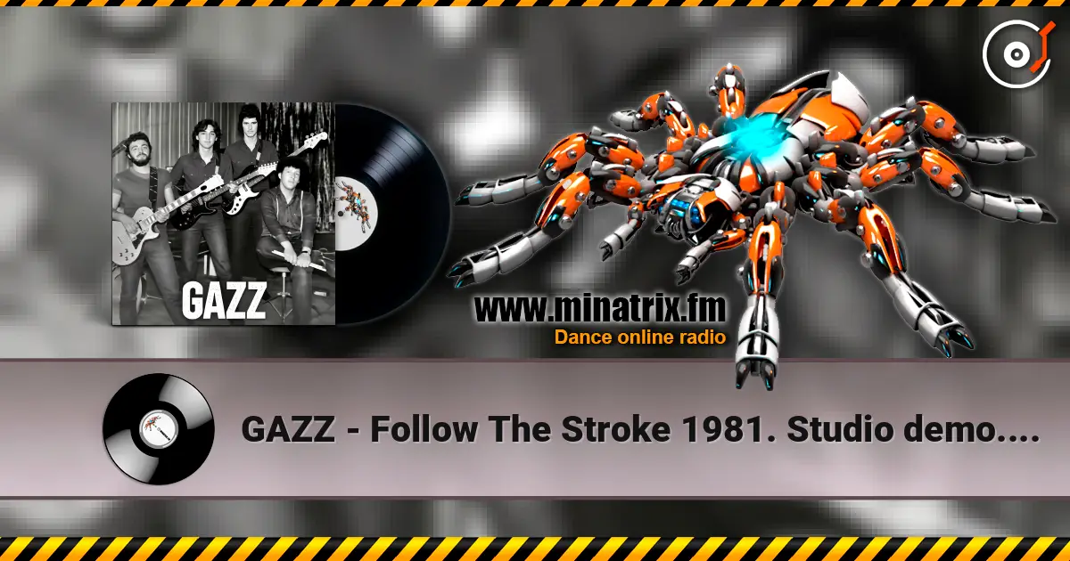 GAZZ - Follow The Stroke 1981. Studio demo. Remastered 1997 & 2026 écouter en ligne en haute qualité | Minatrix.FM