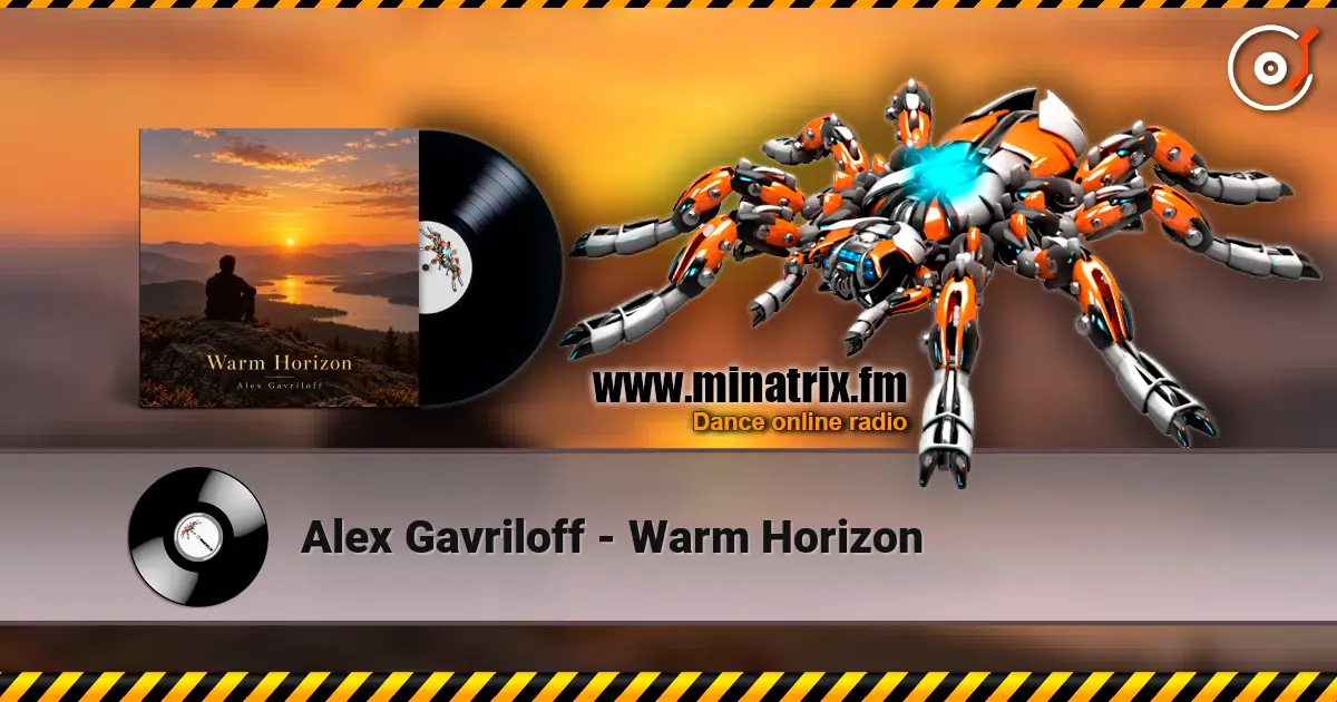 Alex Gavriloff - Warm Horizon écouter en ligne en haute qualité | Minatrix.FM