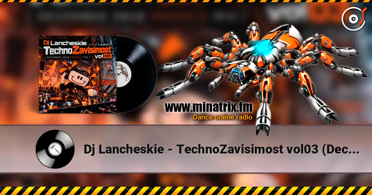 Dj Lancheskie - TechnoZavisimost vol03 (December 2010 ppeople mix) écouter en ligne en haute qualité | Minatrix.FM