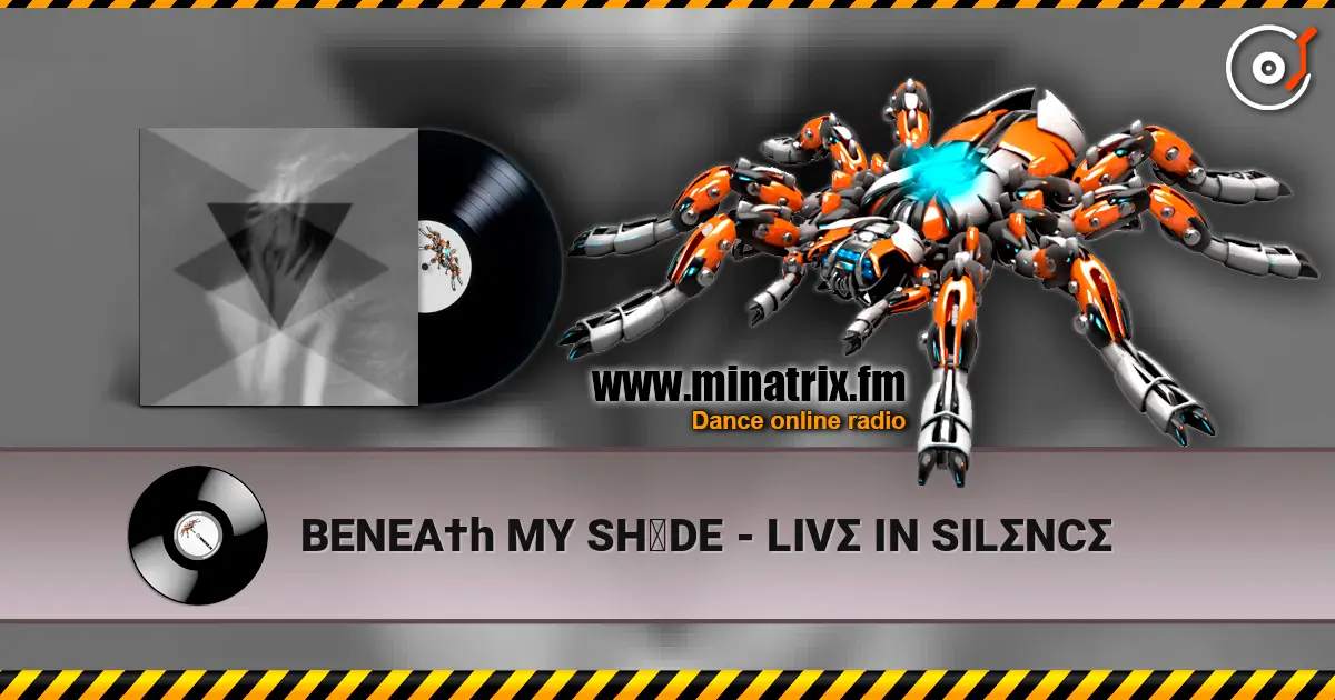 BENEA†h MY SH▲DE - LIVΣ IN SILΣNCΣ écouter en ligne en haute qualité | Minatrix.FM