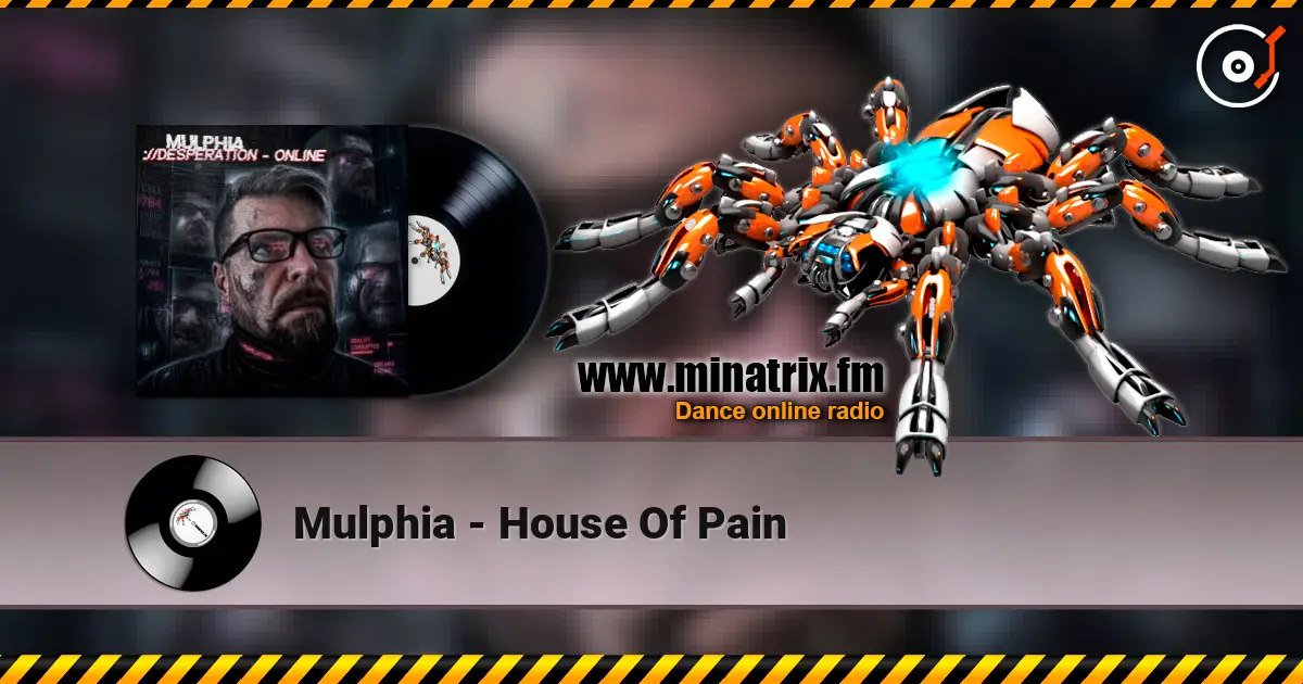 Mulphia - House Of Pain écouter en ligne en haute qualité | Minatrix.FM