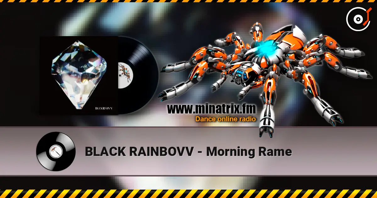 BLACK RAINBOVV - Morning Rame écouter en ligne en haute qualité | Minatrix.FM