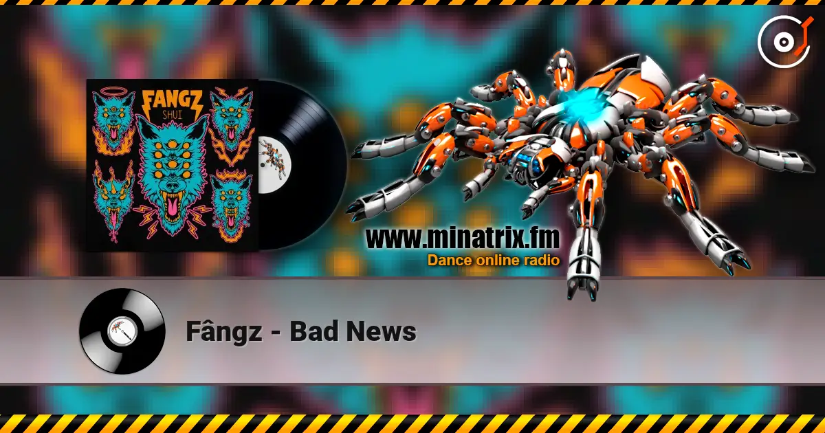 Fângz - Bad News écouter en ligne en haute qualité | Minatrix.FM