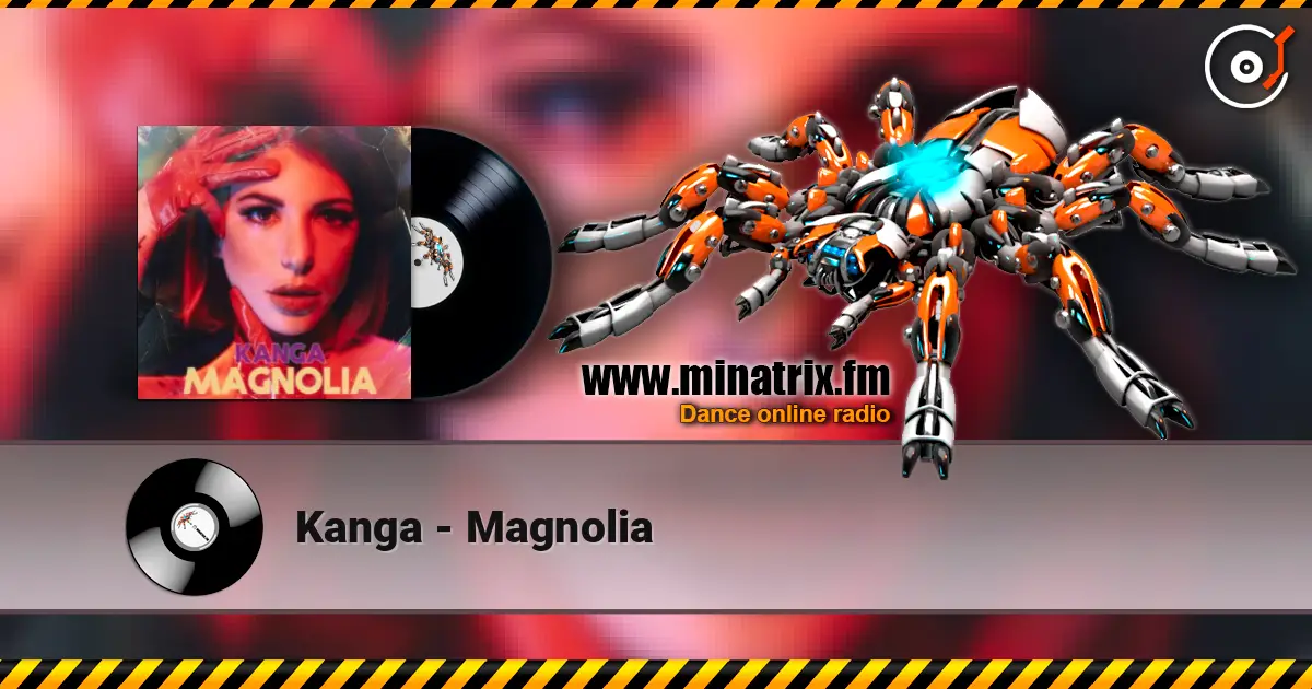 Kanga - Magnolia écouter en ligne en haute qualité | Minatrix.FM