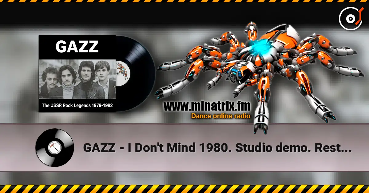GAZZ - I Don't Mind 1980. Studio demo. Restored and remastered 2019 écouter en ligne en haute qualité | Minatrix.FM