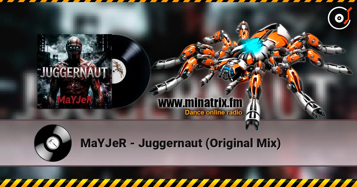 MaYJeR - Juggernaut (Original Mix) écouter en ligne en haute qualité | Minatrix.FM