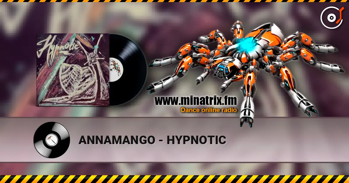 ANNAMANGO - HYPNOTIC écouter en ligne en haute qualité | Minatrix.FM