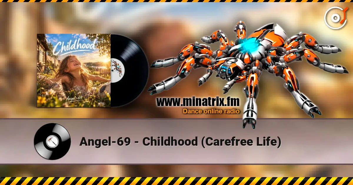 Angel-69 - Childhood (Carefree Life) écouter en ligne en haute qualité | Minatrix.FM