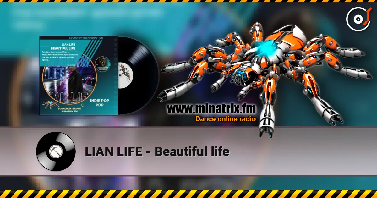 LIAN LIFE - Beautiful life écouter en ligne en haute qualité | Minatrix.FM