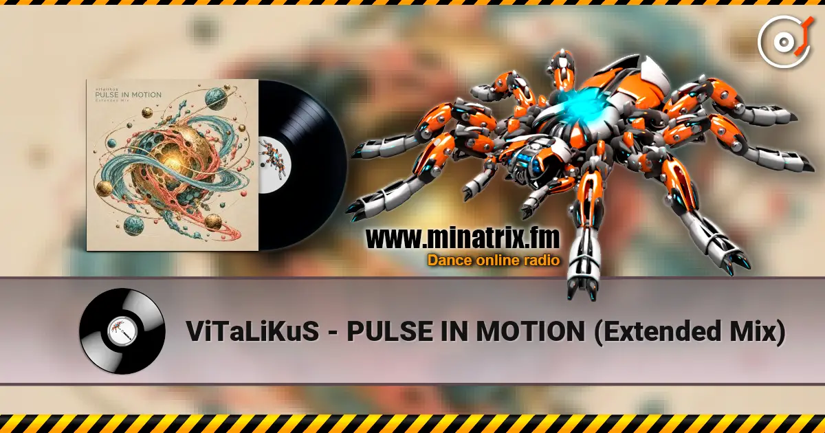 ViTaLiKuS - PULSE IN MOTION (Extended Mix) écouter en ligne en haute qualité | Minatrix.FM