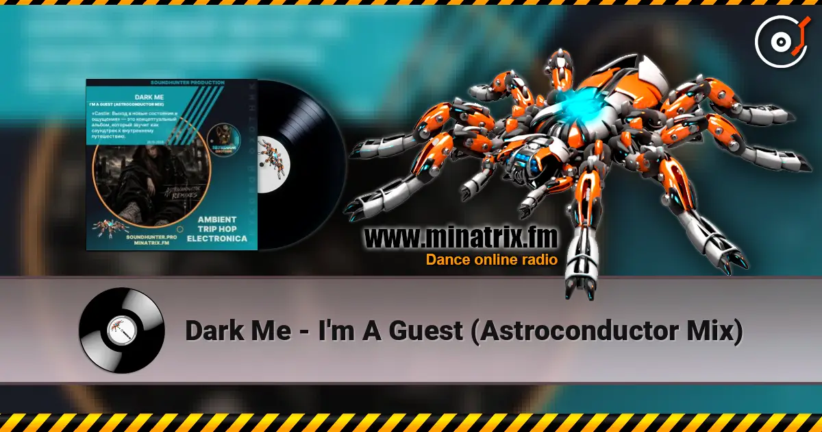 Dark Me - I'm A Guest (Astroconductor Mix) listen online in high quality | Minatrix.FM