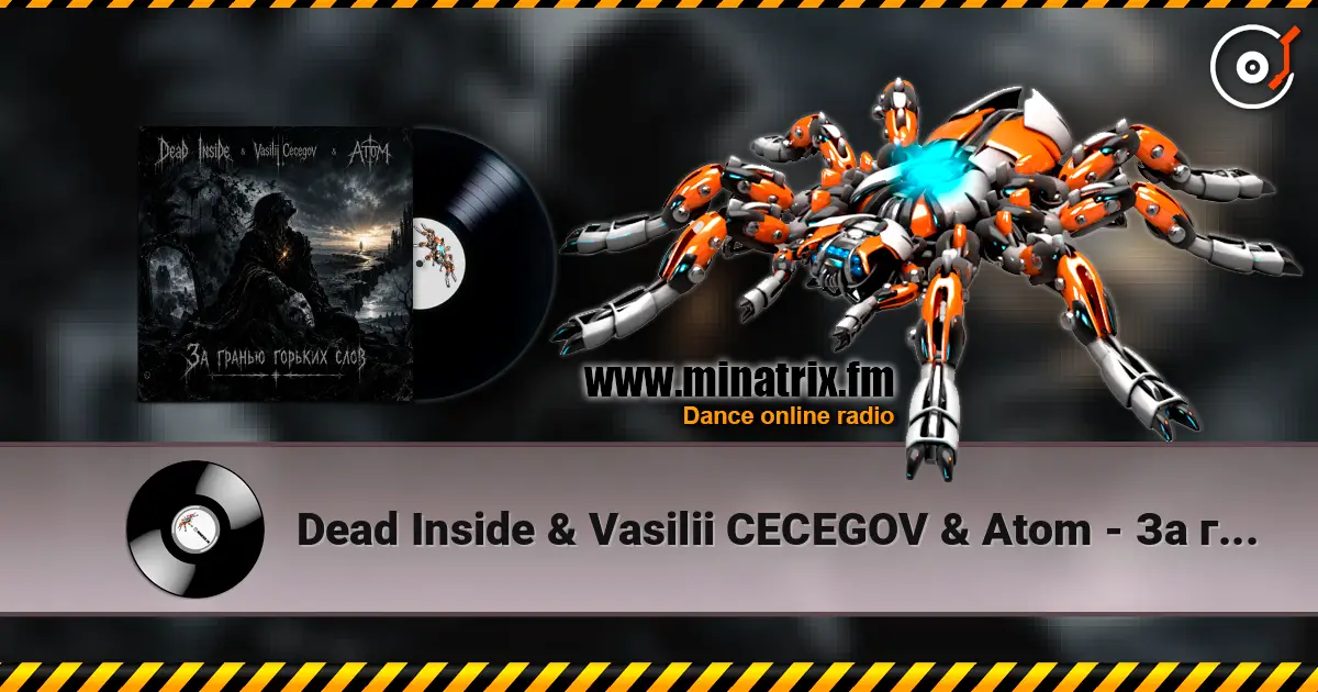 Dead Inside & Vasilii CECEGOV & Atom - За гранью горьких слов écouter en ligne en haute qualité | Minatrix.FM