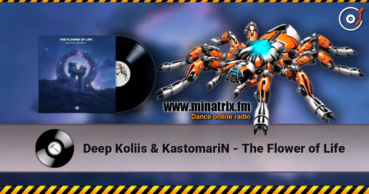 Deep Koliis & KastomariN - The Flower of Life écouter en ligne en haute qualité | Minatrix.FM
