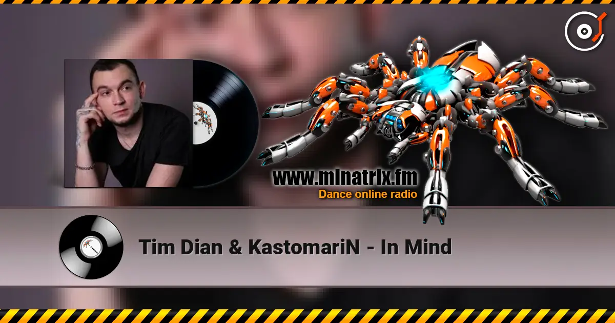 Tim Dian & KastomariN - In Mind écouter en ligne en haute qualité | Minatrix.FM