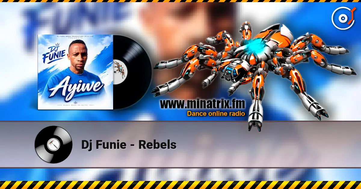 Dj Funie - Rebels écouter en ligne en haute qualité | Minatrix.FM