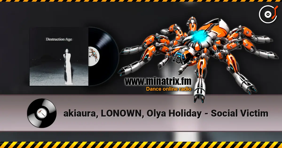 akiaura, LONOWN, Olya Holiday - Social Victim écouter en ligne en haute qualité | Minatrix.FM