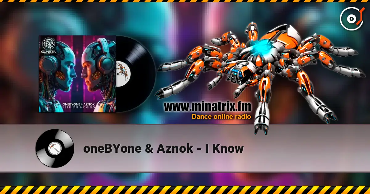 oneBYone & Aznok - I Know écouter en ligne en haute qualité | Minatrix.FM