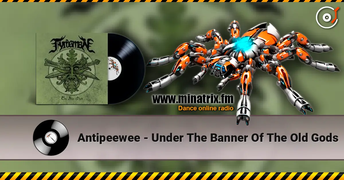 Antipeewee - Under The Banner Of The Old Gods écouter en ligne en haute qualité | Minatrix.FM