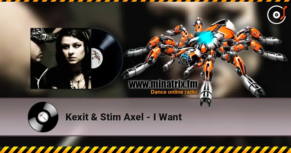 Kexit & Stim Axel - I Want écouter en ligne en haute qualité | Minatrix.FM