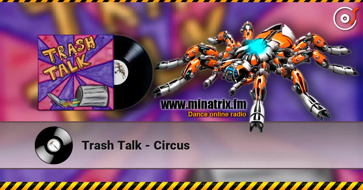 Trash Talk - Circus écouter en ligne en haute qualité | Minatrix.FM