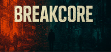 Breakcore — la musique du chaos et de l’énergie