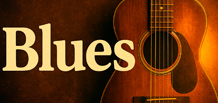 Blues — la musique de l’âme, de la route et de la liberté.