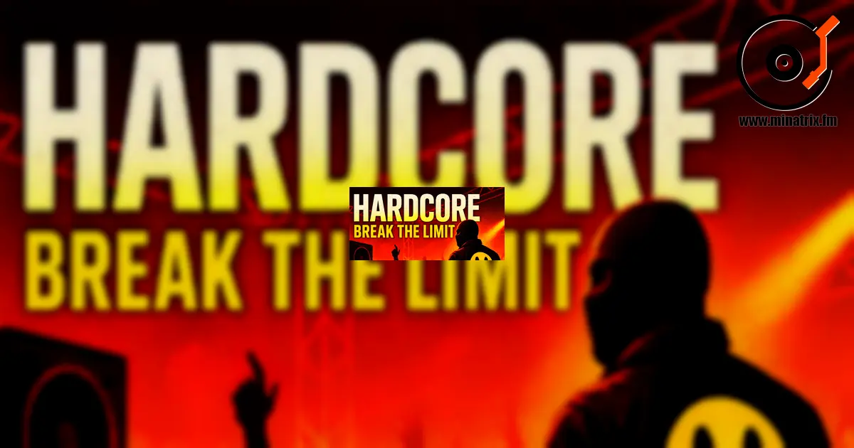 Hardcore — le son qui brise les murs.