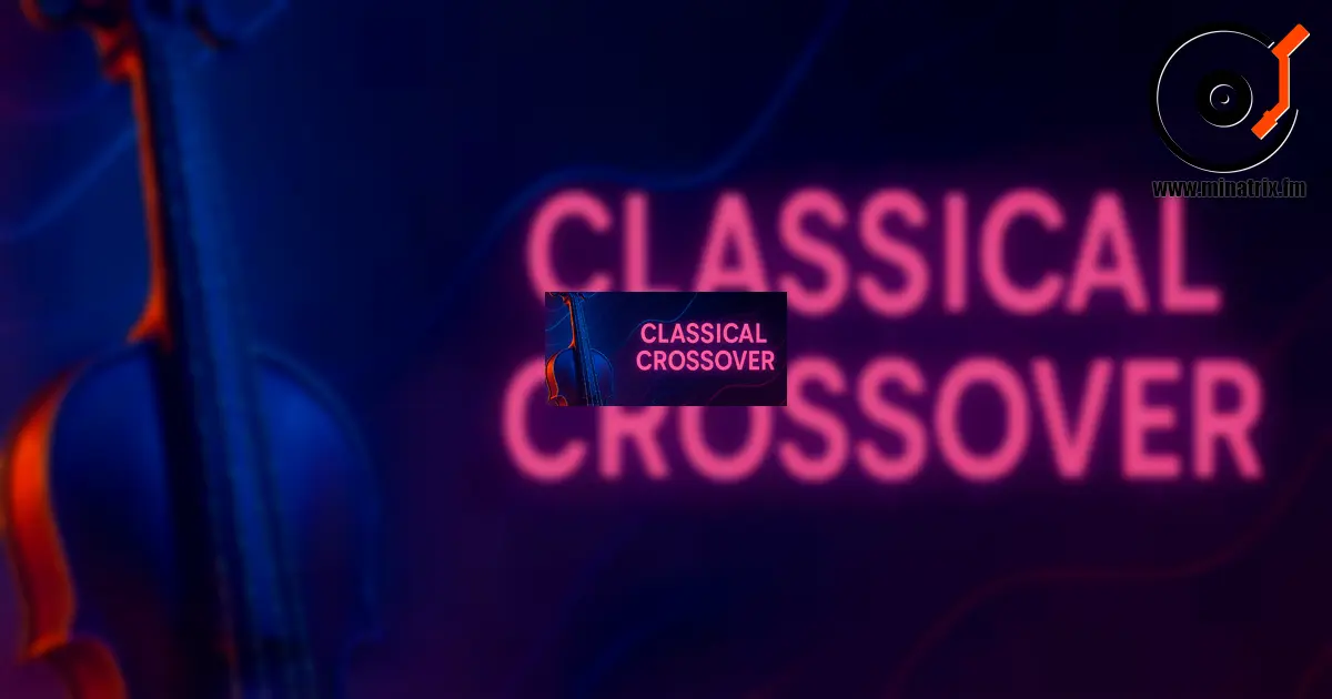 Classical Crossover — la rencontre entre musique classique et musique moderne