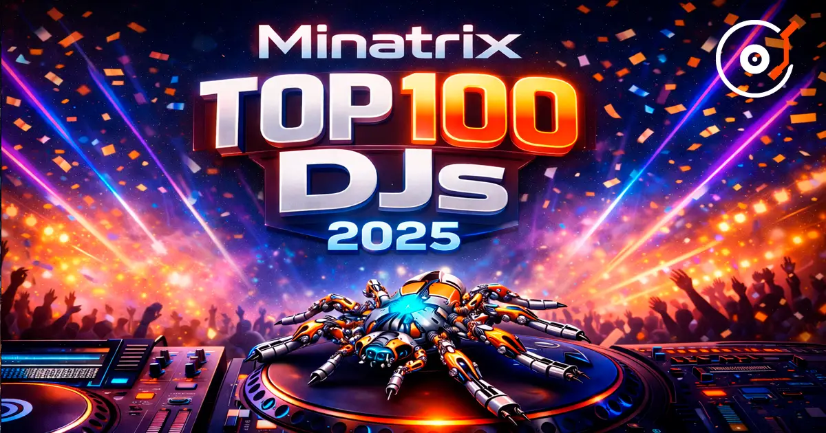 Minatrix dresse le bilan des TOP 100 DJs 2025 — le classement le plus honnête de l’année